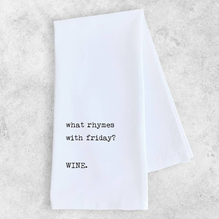 Friday Rhymes with Wine  - Tea Towel