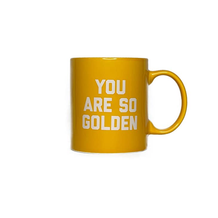 You Are So Golden Mug